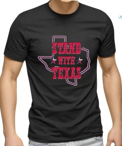 I Stand With Texas Political T Shirt