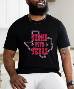 I Stand With Texas Political T Shirt