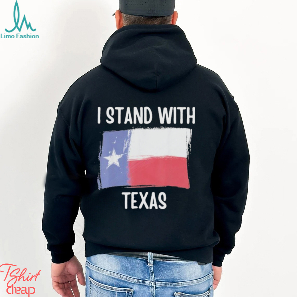 I Stand With Texas T Shirt I Stand With Texas T Shirt