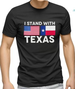 I Stand With Texas and American Flag Shirt