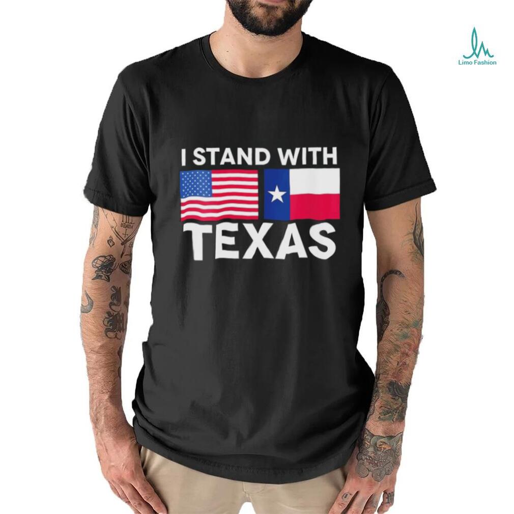 I Stand With Texas and American Flag Shirt I Stand With Texas and American Flag Shirt