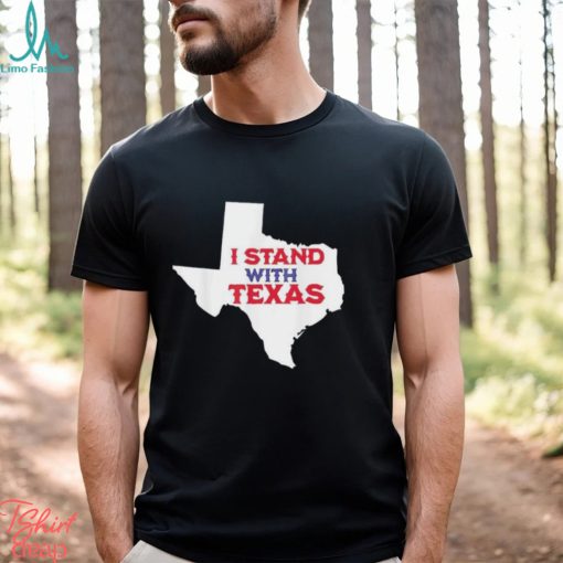 I Stand with Texas Map T Shirt