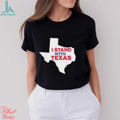 I Stand with Texas Map T Shirt
