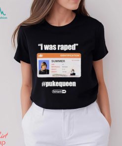 I Was Raped Puke Queen Shirt