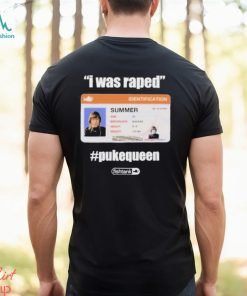 I Was Raped Puke Queen Shirt, hoodie, sweater, long sleeve and tank top I Was Raped Puke Queen Shirt