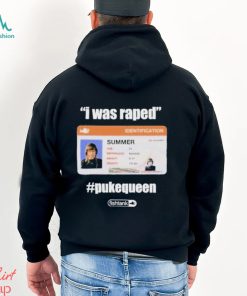 I Was Raped Puke Queen Shirt, hoodie, sweater, long sleeve and tank top I Was Raped Puke Queen Shirt