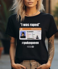 I Was Raped Pukequeen Summer Shirt