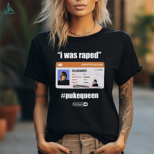 I Was Raped Pukequeen Summer Shirt