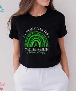 I Wear Green For Mental Health Awareness Ribbon Rainbow Shirt