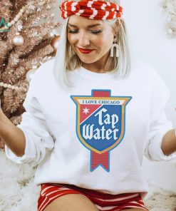 I love Chicago tap water shirt