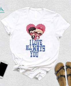 I love all ways you Valentine’s Day T Shirt