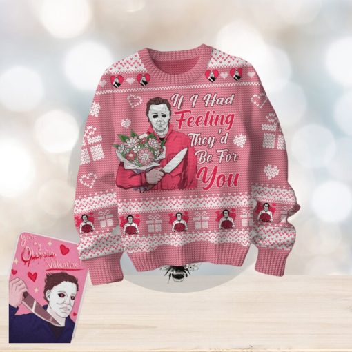 If I Had Feeling They’d Be For You Michael Myers Vanlentine Sweater