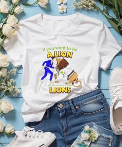If you want to be a Lion let’s train with Lions BJJ shirt