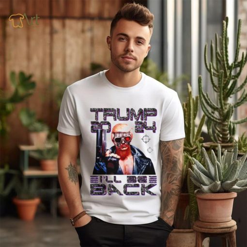 I’ll Be Back Funny 45 47 Donald Trump 2024 Take America Back Essential T shirt