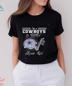 I’m A Dallas Cowboys And Tattoo Kinda Girl 2024 Shirt
