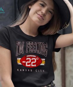 I'm Feeling 22 Shirt