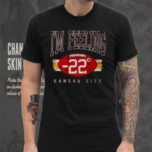 I’m Feeling  22 Shirt