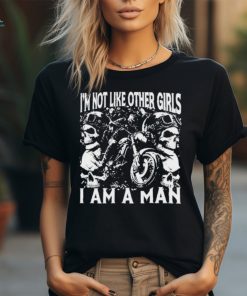 I’m Not Like Other Girls I Am A Man Shirt