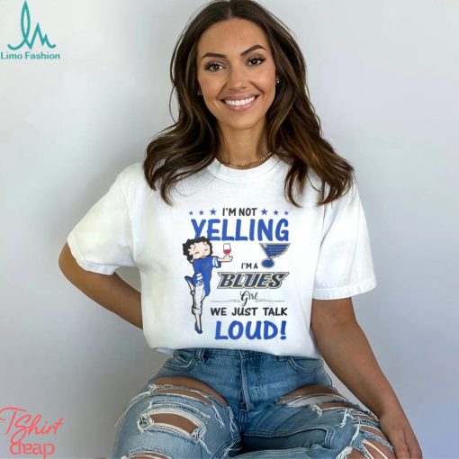 Im Not Yelling Blues Girl Shirt