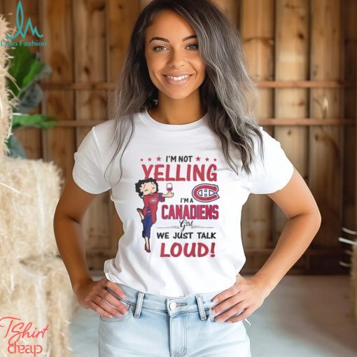 Im Not Yelling Canadiens Girl Shirt