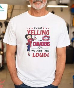 Im Not Yelling Canadiens Girl Shirt