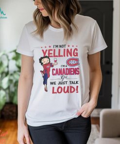 Im Not Yelling Canadiens Girl Shirt