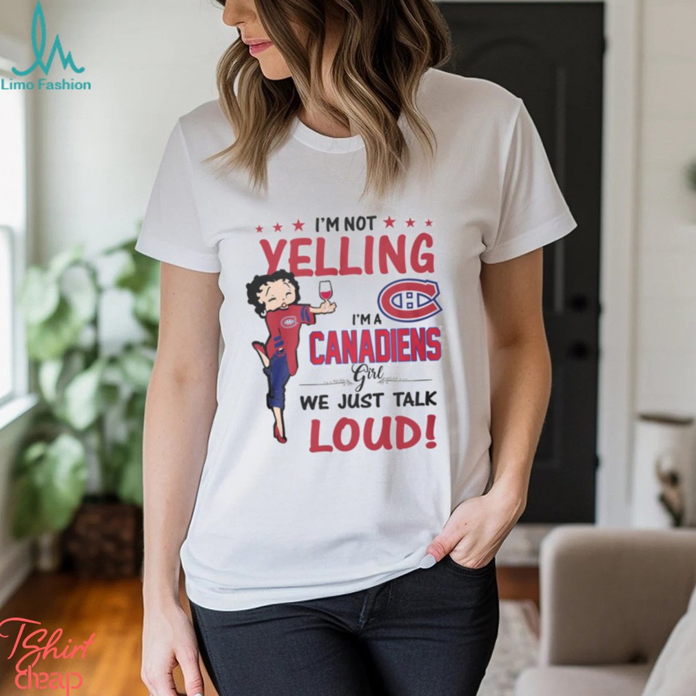 Im Not Yelling Canadiens Girl Shirt Im Not Yelling Canadiens Girl Shirt