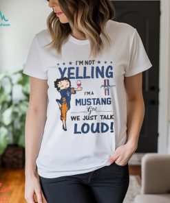Im Not Yelling Mus Girl Shirt