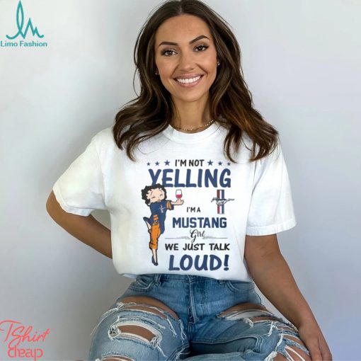 Im Not Yelling Mus Girl Shirt