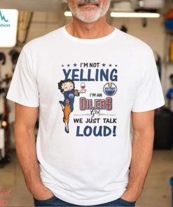 Im Not Yelling Oilers Girl Shirt, hoodie, sweater, long sleeve and tank top Im Not Yelling Oilers Girl Shirt