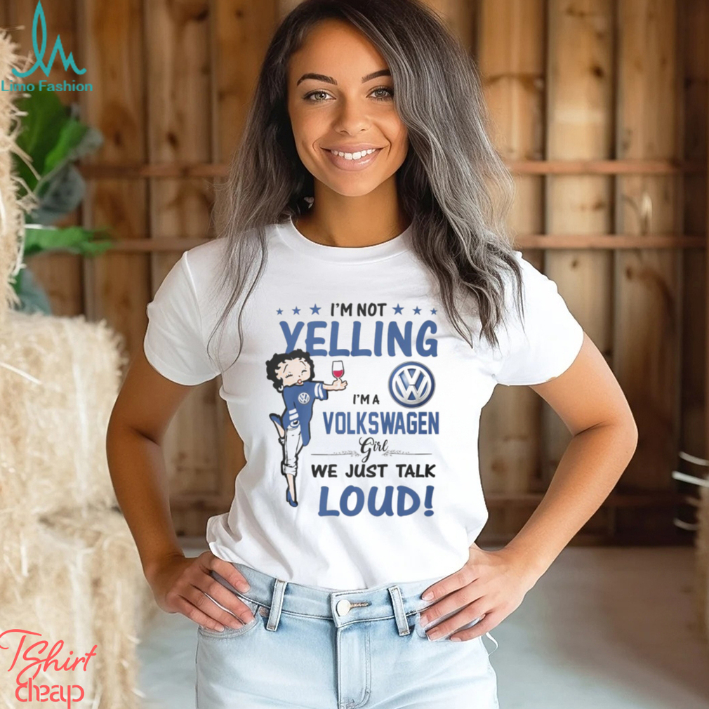 Im Not Yelling VWG Girl Shirt Im Not Yelling VWG Girl Shirt