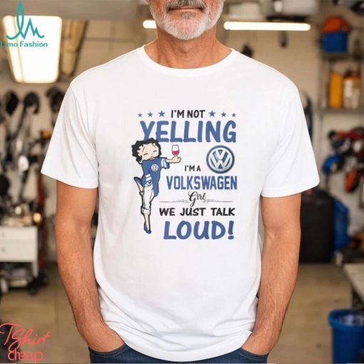 Im Not Yelling VWG Girl Shirt