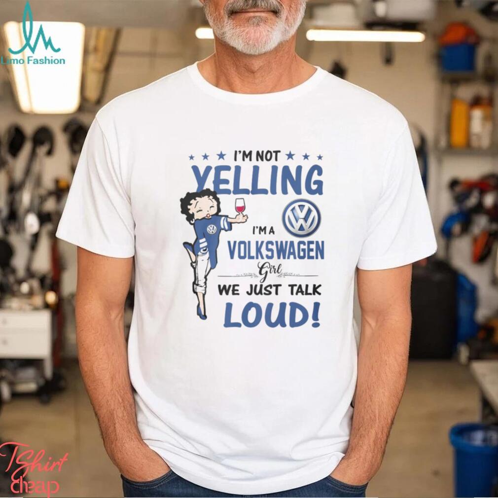 Im Not Yelling VWG Girl Shirt Im Not Yelling VWG Girl Shirt