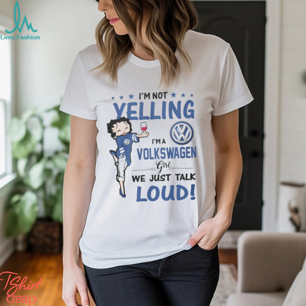 Im Not Yelling VWG Girl Shirt Im Not Yelling VWG Girl Shirt