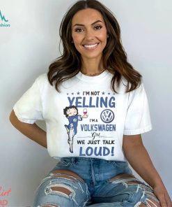 Im Not Yelling VWG Girl Shirt