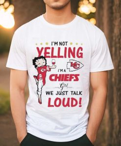 I’m Yelling I’m A Chiefs Girl We Just Talk Loud Shirt