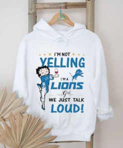 I’m Yelling I’m A Lions Girl We Just Talk Loud Shirt