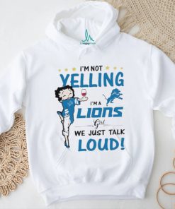 I’m Yelling I’m A Lions Girl We Just Talk Loud Shirt