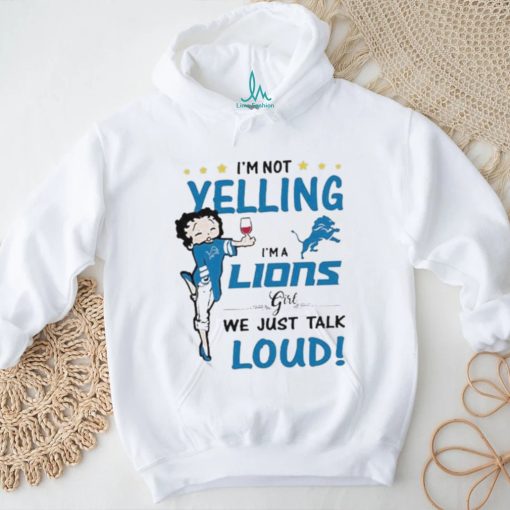 I’m Yelling I’m A Lions Girl We Just Talk Loud Shirt
