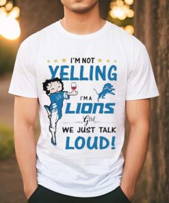 I’m Yelling I’m A Lions Girl We Just Talk Loud Shirt