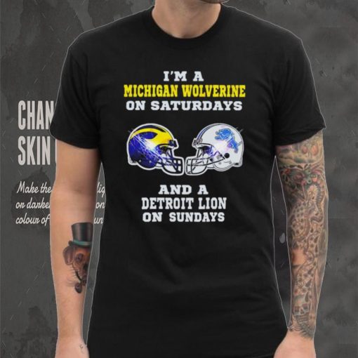 I’m a Michigan Wolverine on saturdays and a Detroit Lion on sundays helmet shirt