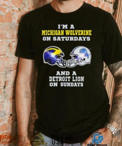 I’m a Michigan Wolverine on saturdays and a Detroit Lion on sundays helmet shirt
