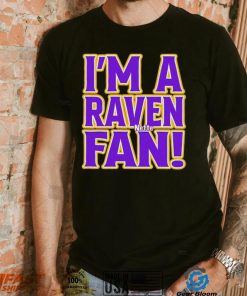I’m a Raven fan shirt