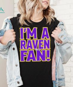 I’m a Raven fan shirt
