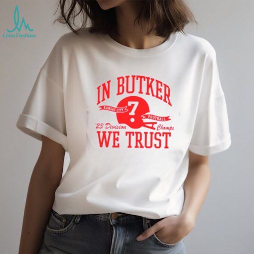 In Butker We Trust Kansas City Chiefs Shirt