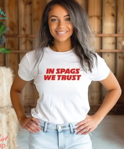 In Spags We Trust Shirt In Spags We Trust Kansas City T Shirt Chiefs Shirt Kc Shirt