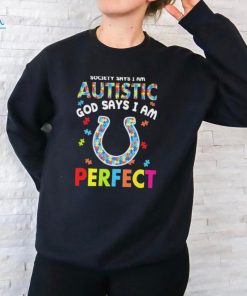Indianapolis Colts society says I am Autistic god says I am perfect shirt