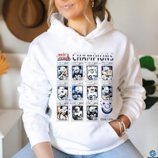 Indianapolis Colts super bowl XLI Peyton Manning Joseph Addai Dwight Freeney Adam Vinatieri this our time shirt