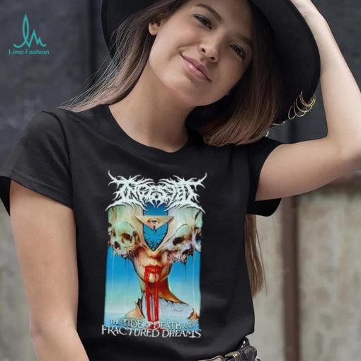 Ingested The Tide Of Death and Fractured Dreams shirt