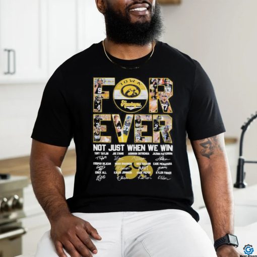 Iowa Hawkeyes Football Forever Not Just When We Win 2023 Signatures Shirt